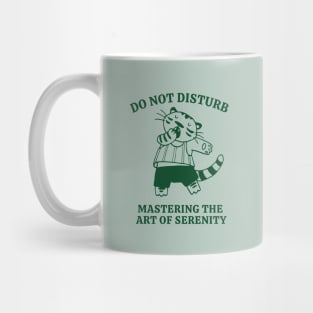 Do Not Disturb Mastering The Art Of Serenity Mug